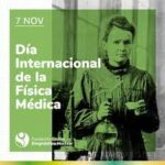 Lunes 7 de noviembre 2022. Día Internacional de la Física Médica.<br>Cada día de noviembre 2022, una palabra para definirla personalmente.<br>Lunes 7 de noviembre 2022: 7 -PROCREACIÓN.<br>Para conquistar la felicidad, debemos vencer el rostro del mal y mirar –con alegría- el espejo de la sonrisa. SONRÍA, SONRÍA, SONRÍA… CON AMOR Y ALEGRÍA, AGRADECIÉNDOLE A DIOS CADA SEGUNDO DE VIDA. –RUBÉN DARÍO FRANCO NARVÁEZ.<br>El 7 de noviembre se celebra el Día Internacional de la Física Médica, coincidiendo con el natalicio de Marie Curie, una reconocida científica que fue la pionera en lograr grandes avances en el campo de la radiactividad y cuyo trabajo se ha convertido en un gran aporte para tratar enfermedades como el cáncer y otras.<br>¿Qué hace un físico médico en un hospital? -La principal función que desempeña este profesional en el campo de la medicina es realizar un trabajo de investigación para la prevención, diagnóstico y tratamiento de múltiples enfermedades y padecimientos que aquejan a los seres humanos, además de garantizar la seguridad radiológica de los pacientes y de los profesionales de la salud.<br>El objetivo de un físico médico es ayudar a la persona a curarse y a tener una mejor calidad de vida.
