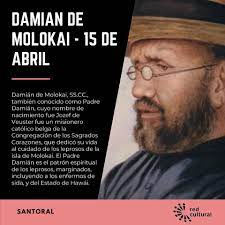 Magdalena Merbilhaa - Damián de Molokai, SS.CC., también conocido como Padre  Damián, cuyo nombre de nacimiento fue Jozef de Veuster (Tremelo, Reino de  Bélgica, 3 de enero de 1840 - Molokai, Reino