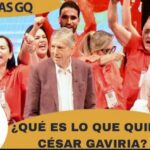 QUE ES LO QUE QUIERE CÉSAR GAVIRIA TRUJILLO.