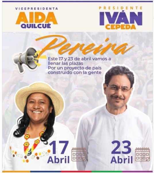 La fórmula presidencial encabezada por Iván Cepeda, junto a Aída Quilcué como candidata a la vicepresidencia, realizará actividades públicas los días 17 y 23 de abril en Pereira, con el propósito de promover espacios de diálogo con la ciudadanía y presentar su propuesta de país en medio del actual panorama político nacional.